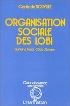 Couverture du livre « Organisation sociale des lobi » de Cecile De Rouville aux éditions L'harmattan