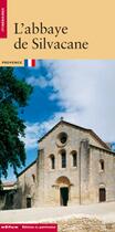 Couverture du livre « L'abbaye de silvacane » de Nathalie Molina aux éditions Editions Du Patrimoine