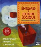 Couverture du livre « Énigmes et jeux de logique (édition 2007) » de Philippe Brunel aux éditions Prat Prisma
