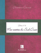 Couverture du livre « **Cah.13 Mes Recettes Du Sud Ouest*** » de Christine Canouet aux éditions Bonneton