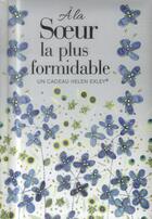 Couverture du livre « À la soeur la plus formidable » de Helen Exley aux éditions Exley