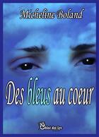 Couverture du livre « Des bleus au coeur » de Micheline Boland aux éditions Chloe Des Lys