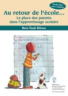 Couverture du livre « Au retour de l'école... la place des parents dans l'apprentissage scolaire » de Marie-Claude Beliveau aux éditions Sainte Justine