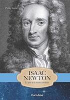 Couverture du livre « Isaac Newton ; le père de la science moderne » de Philip Steele aux éditions Hurtubise