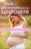 Couverture du livre « Vivre sa grossesse dans la spiritualité » de Kathryn M. Landherr et Shawn A. Tassone aux éditions Ada