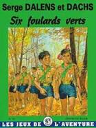 Couverture du livre « Six foulards verts » de Dachs et Serge Dalens aux éditions Elor