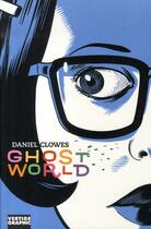 Couverture du livre « Ghost world » de Daniel Clowes aux éditions Vertige Graphic