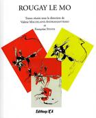 Couverture du livre « Rougay le Mo » de Valerie Magdelaine-Andrianjafitrimo et Francoise Sylvos aux éditions K'a