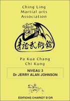 Couverture du livre « Pa kua chang chi kung niveau 3 » de Jerry Alan Johnson aux éditions Chariot D'or