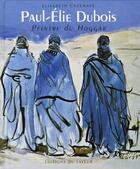 Couverture du livre « Paul-élie dubois, peintre du hoggar » de Cazenave E aux éditions Le Layeur