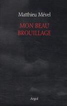 Couverture du livre « Mon beau brouillage » de Matthieu Mevel aux éditions Argol