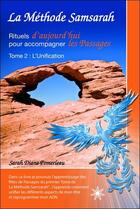 Couverture du livre « La méthode Samsarah t.2 ; l'unification » de Sarah-Diane Pomerleau aux éditions Atma