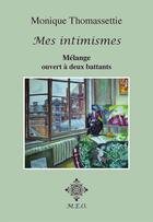 Couverture du livre « Mes intimismes » de Monique Thomassettie aux éditions M.e.o.