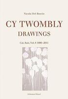 Couverture du livre « Cy Twombly, drawings ; catalogue raisonné t.8 ; 1990-2011 » de Nicola Del Roscio aux éditions Schirmer Mosel