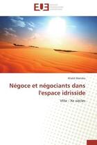 Couverture du livre « Negoce et negociants dans l'espace idrisside - viiie - xe siecles » de Marraha Khalid aux éditions Editions Universitaires Europeennes