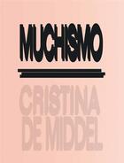 Couverture du livre « Muchismo » de Cristina De Middel aux éditions La Fabrica