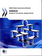 Couverture du livre « OECD public governance reviews ; Greece, review of the central administration » de  aux éditions Ocde