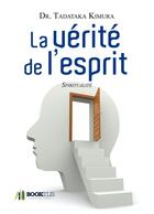 Couverture du livre « La verite de l'esprit » de Kimura Tadataka aux éditions Bookelis