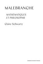 Couverture du livre « Malebranche ; mathématiques et philosophie » de Claire Schwartz aux éditions Sorbonne Universite Presses