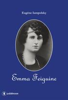 Couverture du livre « Emma Feiguine » de Eugene Iampolsky aux éditions Publishroom