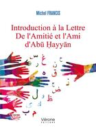 Couverture du livre « Introduction à la lettre de l'amitié et l'ami d'Abu Hayyan » de Michel Francis aux éditions Verone