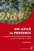Couverture du livre « Un asile en Provence » de Evelyne Duret aux éditions Pu De Provence