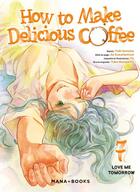 Couverture du livre « How to make delicious coffee Tome 7 » de Yuka Murayama et Yuki Aonuma et Ao Suzumemura aux éditions Mana Books