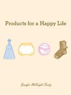 Couverture du livre « Products for happy life » de Mcknight Trontz aux éditions Mark Batty