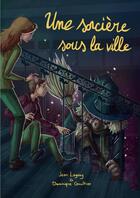 Couverture du livre « Une sorciere sous la ville » de Jean Legeay aux éditions Lulu