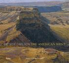 Couverture du livre « George Carlson : the american West » de George Carlson et Todd Wilkinson aux éditions Rizzoli