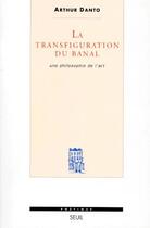Couverture du livre « Revue poétique : la transfiguration du banal ; une philosophie de l'art » de Arthur Danto aux éditions Seuil