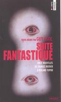 Couverture du livre « Suite Fantastique. Onze Nouvelles, De Charles Nodier A Roland Topor » de Astic (Ed.) Guy aux éditions Points