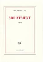 Couverture du livre « Mouvement » de Philippe Sollers aux éditions Gallimard