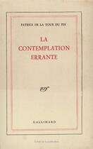 Couverture du livre « La contemplation errante » de La Tour Du Pin P D. aux éditions Gallimard