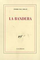 Couverture du livre « La bandera » de Pierre Mac Orlan aux éditions Gallimard