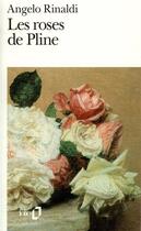 Couverture du livre « Les roses de Pline » de Angelo Rinaldi aux éditions Folio