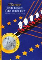 Couverture du livre « L'europe, petite histoire d'une grande idee » de Angel/Lafitte aux éditions Gallimard