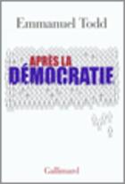 Couverture du livre « Après la démocratie » de Emmanuel Todd aux éditions Gallimard