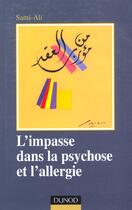 Couverture du livre « L'impasse dans la psychose et l'allergie » de Mahmoud Sami-Ali aux éditions Dunod