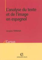 Couverture du livre « L'analyse du texte et de l'image en espagnol » de Terrasa Jacques aux éditions Armand Colin
