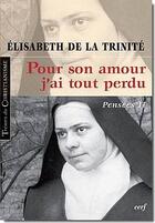 Couverture du livre « Pour son amour j'ai tout perdu ; pensées Tome 2 » de Elisabeth De La Trin aux éditions Cerf