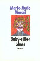 Couverture du livre « Baby sitter blues » de Marie-Aude Murail aux éditions Ecole Des Loisirs