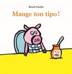 Couverture du livre « Mange ton tipo ! » de Benoit Charlat aux éditions Ecole Des Loisirs