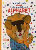 Couverture du livre « L'abracadabrant alphabet » de Lucile Placin et Michel Leeb aux éditions Albin Michel