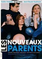 Couverture du livre « Les nouveaux parents » de Noelle Chatelet et Jean-Claude Kaufmann et Serge Hefez aux éditions Bayard