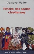 Couverture du livre « Histoire des sectes chrétiennes » de Gustave Welter aux éditions Payot