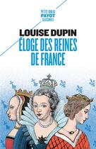 Couverture du livre « Éloge des reines de France » de Louise Dupin aux éditions Payot