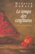 Couverture du livre « Le temps des confitures - ne » de Misette Godard aux éditions Seghers