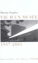 Couverture du livre « Vie d'un musée ; 1937-2005 » de Martine Segalen aux éditions Stock