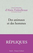 Couverture du livre « Des animaux et des hommes » de Alain Finkielkraut aux éditions Stock